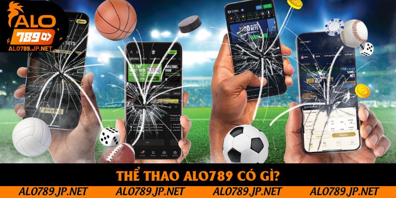 Thể Thao Alo789: Nền Tảng Giải Trí Đáng Chú Ý Nhất Hiện Nay